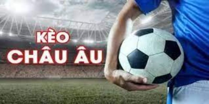 Lưu ý cần ghi nhớ để cải thiện khi chơi kèo châu Âu