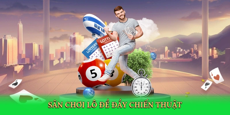 san-choi-lo-de-day-chien-thuat-3