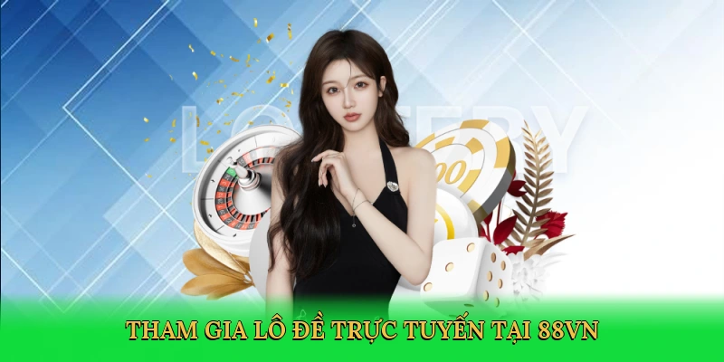 tham-gia-lo-de-truc-tuyen-tai-88vn-3