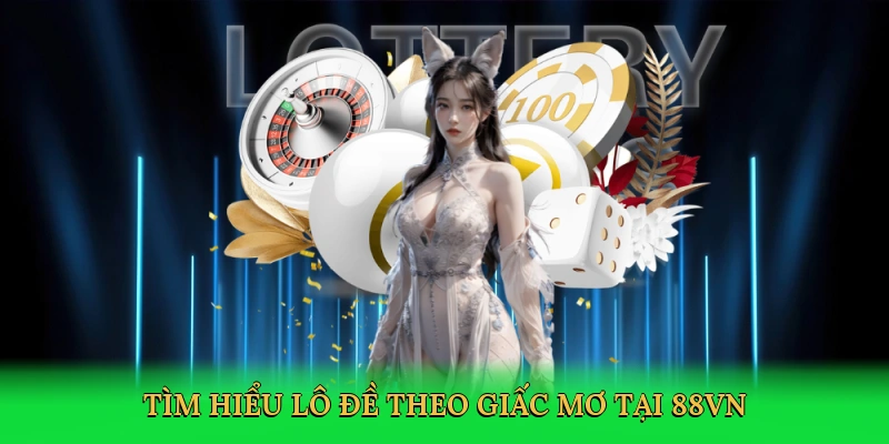 tim-hieu-lo-de-theo-giac-mo-tai-88vn-2