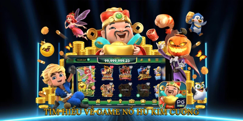Tìm Hiểu Về Game Nổ Hũ Kim Cương