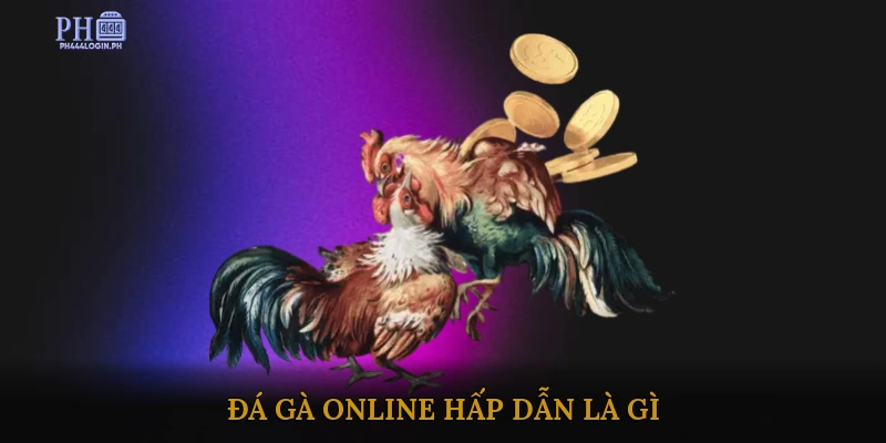 Đá Gà Online Hấp Dẫn Là Gì?
