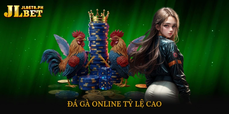 Đá gà online tỷ lệ cao