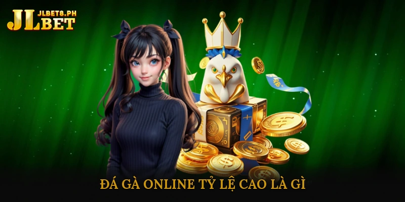 Đá Gà Online Tỷ lệ Cao Là Gì?