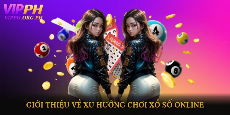 Giới thiệu về xu hướng chơi xổ số online
