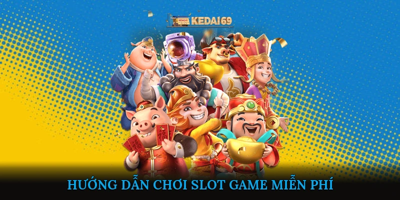 Hướng Dẫn Chơi Slot Game Miễn Phí