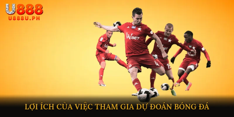 Lợi ích của việc tham gia dự đoán bóng đá