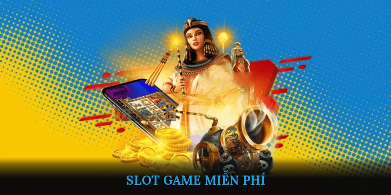 Slot Game Miễn Phí