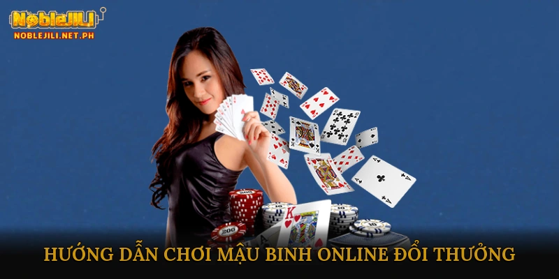 Hướng dẫn chơi Mậu Binh online đổi thưởng