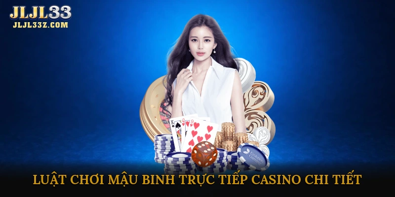 Luật chơi mậu binh trực tiếp casino chi tiết