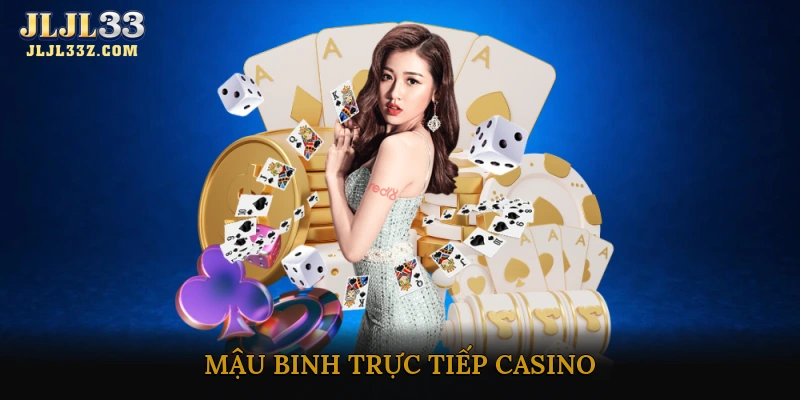 Mậu binh trực tiếp casino