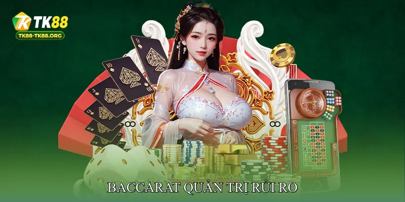 Baccarat Quản Trị Rủi Ro