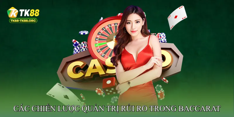 Các Chiến Lược Quản Trị Rủi Ro trong Baccarat