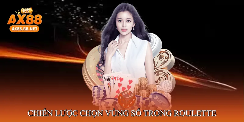 Chiến Lược Chọn Vùng Số Trong Roulette