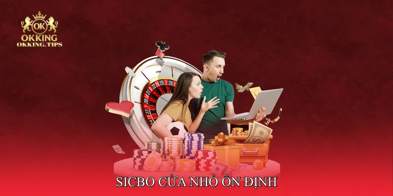 Sicbo cửa nhỏ ổn định