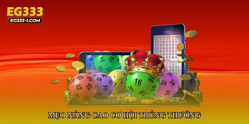 Mẹo nâng cao cơ hội trúng thưởng